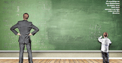 El coaching no hace distinciones de edades, sirve tanto para entrenar a un niño como a un alto directivo El coaching no hace distinciones de edades, sirve tanto para entrenar a un niño como a un alto directivo